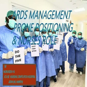 ARDS  MEANING,MANAGEMENT . PRONE POSITIONING & NURSES ROLE