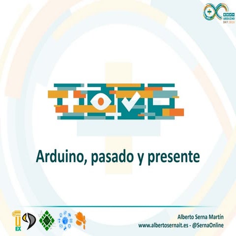 Arduino Day 2016 - Arduino, pasado y presente