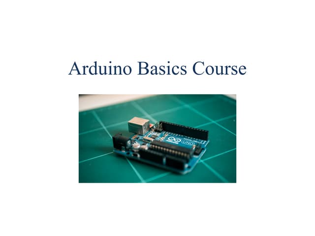Arduino Basics Course.               For students