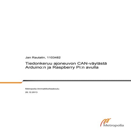 Tiedonkeruu ajoneuvon CAN-väylästä Arduino:n ja Raspberry Pi:n avulla.