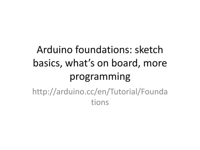 Arduino Foundations Pptx Programming Languages Computing Arduino Foundations Pptx Programming Languages Computing