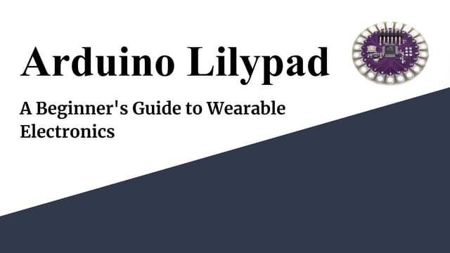 Arduino Lilypad-A Beginner's Guide to Wearable Electronics.pptx