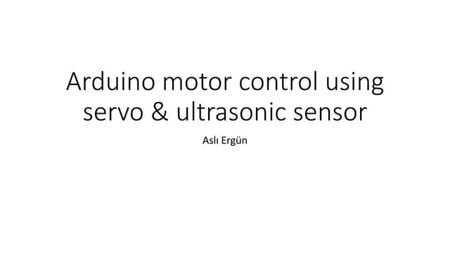 Arduinomotorcontrolusingservoultrasonic