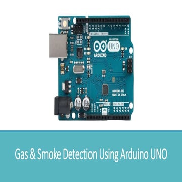 Arduino UNO Gas & Smoke Detection - Embedded Systems | PPT