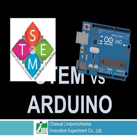 Arduino มีความสัมพันธ์เกี่ยวข้องกับ STEM อย่างไร | PPT