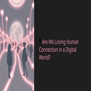 Are-We-Losing-Human-Connection-in-a-Digital-World.pptx