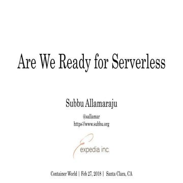 Are We Ready for Serverless