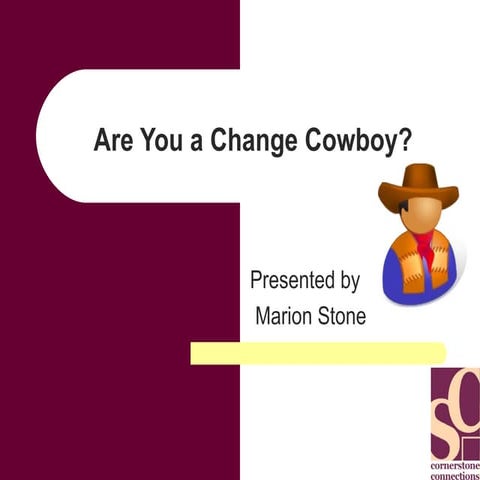Are You A Change Cowboy