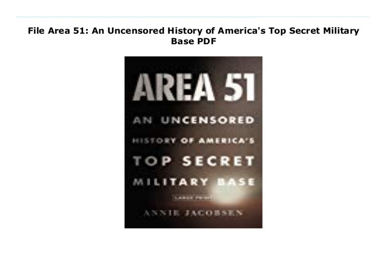 File Area 51 An Uncensored History Of America S Top Secret Military