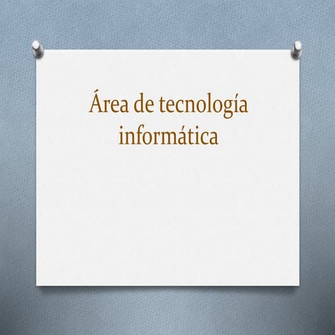 Area de tecnologia e informatica 