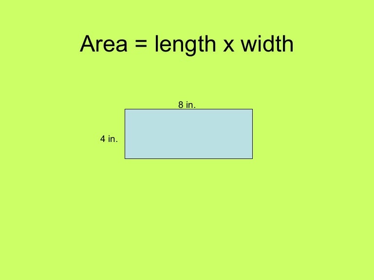 Area = length x width