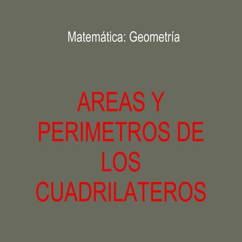 cuadrilateros: areas y perimetros