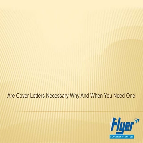 Are cover letters necessary why and when you need one