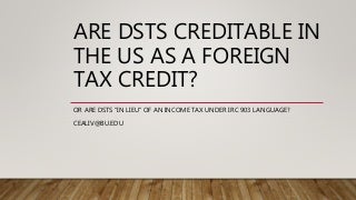 Are DSTs creditable in the us as a foreign tax credit 8.3.2021
