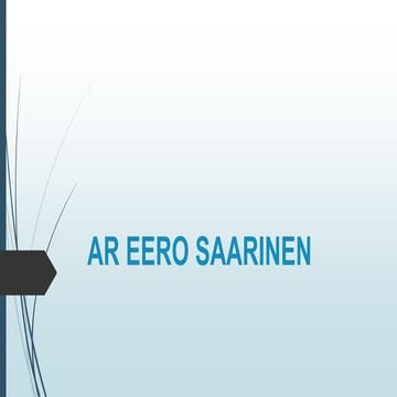 Ar eero saarinen ppt