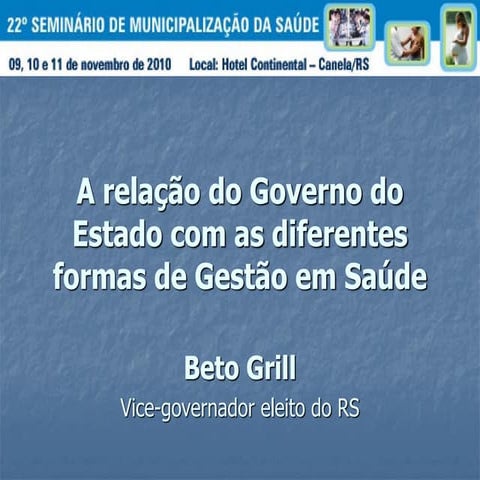 A relação do governo do estado com as diferentes formas de gestão em saúde - ...