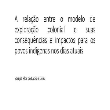 A relação entre o modelo de exploração colonial e suas consequências ...