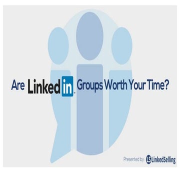 Are LinkedIn Groups Worth Your Time?