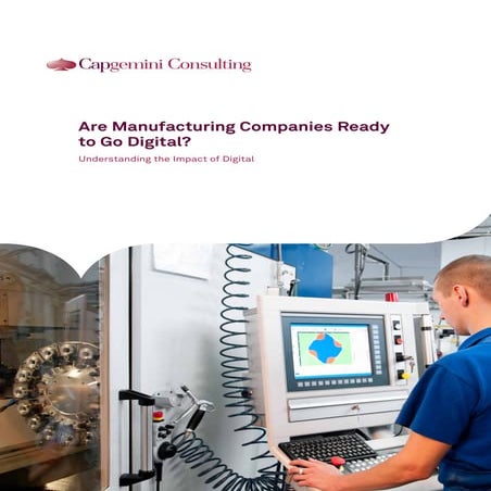 Are manufacturing companies ready to go digital   capgemini consulting - digi...