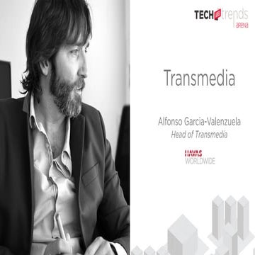 Transmedia | Arena Tech&Trends 2014 | Alfonso Garcia Valenzuela