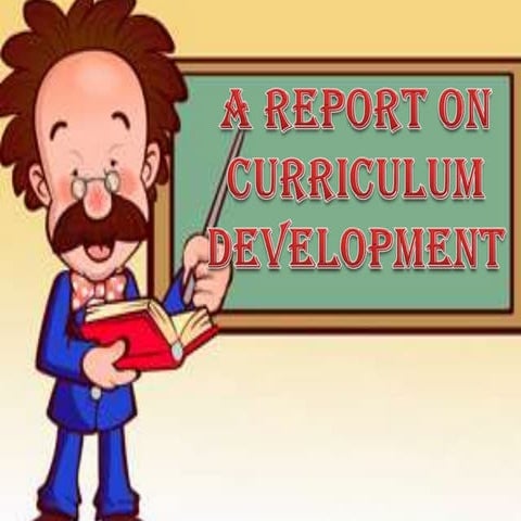 A report on curriculum development