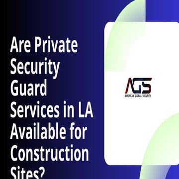 Are Private Security Guard Services in LA Available for Construction Sites?