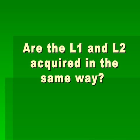 Are the l1 and l2 acquired in the