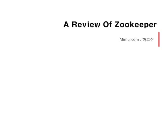 A review of zookeeper 2010.12