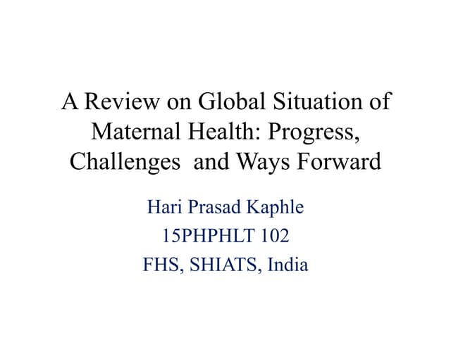 A Review on Global situation of Maternal Health.pptx