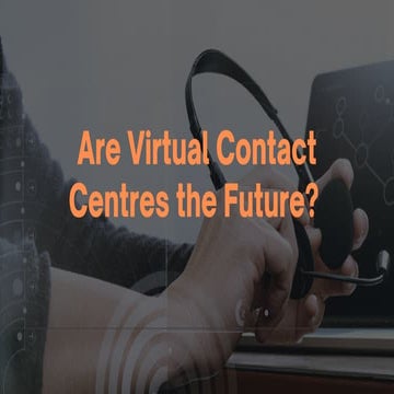 Are virtual contact centres the future?