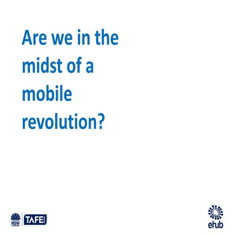 Are we in the midst of a mobile revolution?