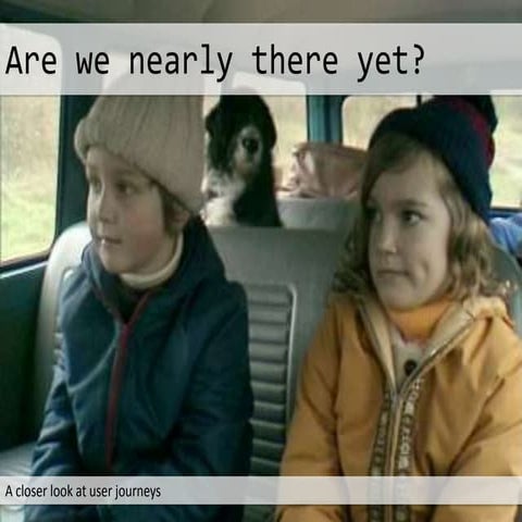 Are we nearly there yet?