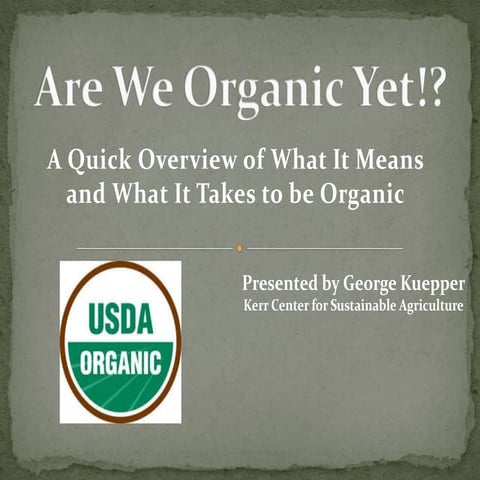 Are We Organic Yet?