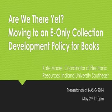Are we there yet? : Moving to an e-only collection development policy for books