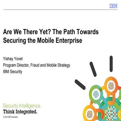 Are We There Yet? The Path Towards Securing the Mobile Enterprise