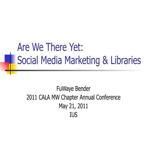 Are We There Yet: Social Media Marketing and Libraries