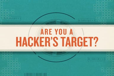 Are You a Hacker's Target?