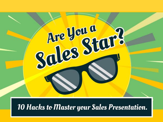 Are you a sales star? 10 Hacks to master your Sales Presentation!