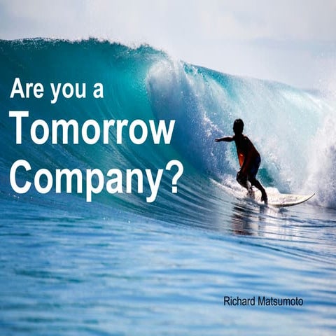 "Are You A Tomorrow Company ?"