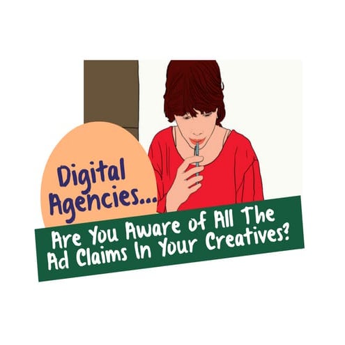 Digital Agencies - Are You Aware of All The Ad Claims In Your Creatives?