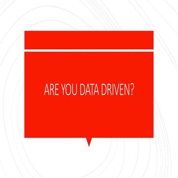 Are you data driven