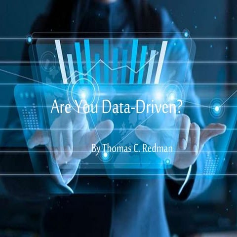 Analysis of "Are you Data Driven by Thomas C. Redman"