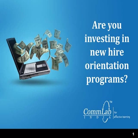 Are you investing in the new hire orientation programs?