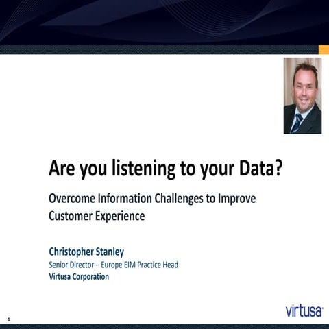 Are you listening to your data? Chris Stanley Virtusa 