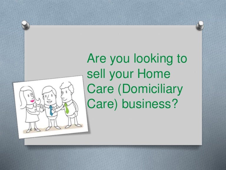 Selling Your Domiciliary Care Business 