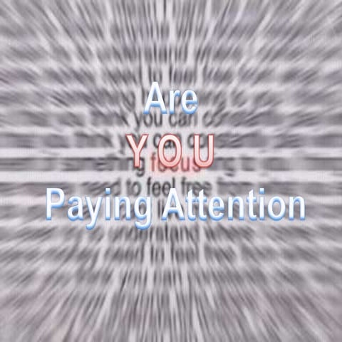 Are you paying attention