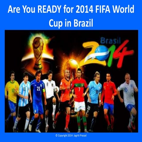 Are you ready for 2014 FIFA World Cup in Brasil