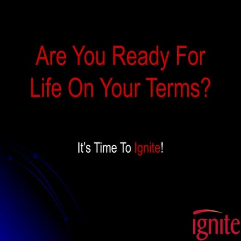 Are you ready for life on your terms