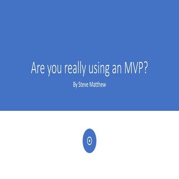 Agile Network India | Are You Really Using A MVP? | Steve Matthew