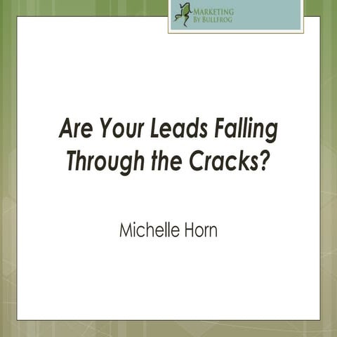 Are your leads falling through the cracks for slideshare